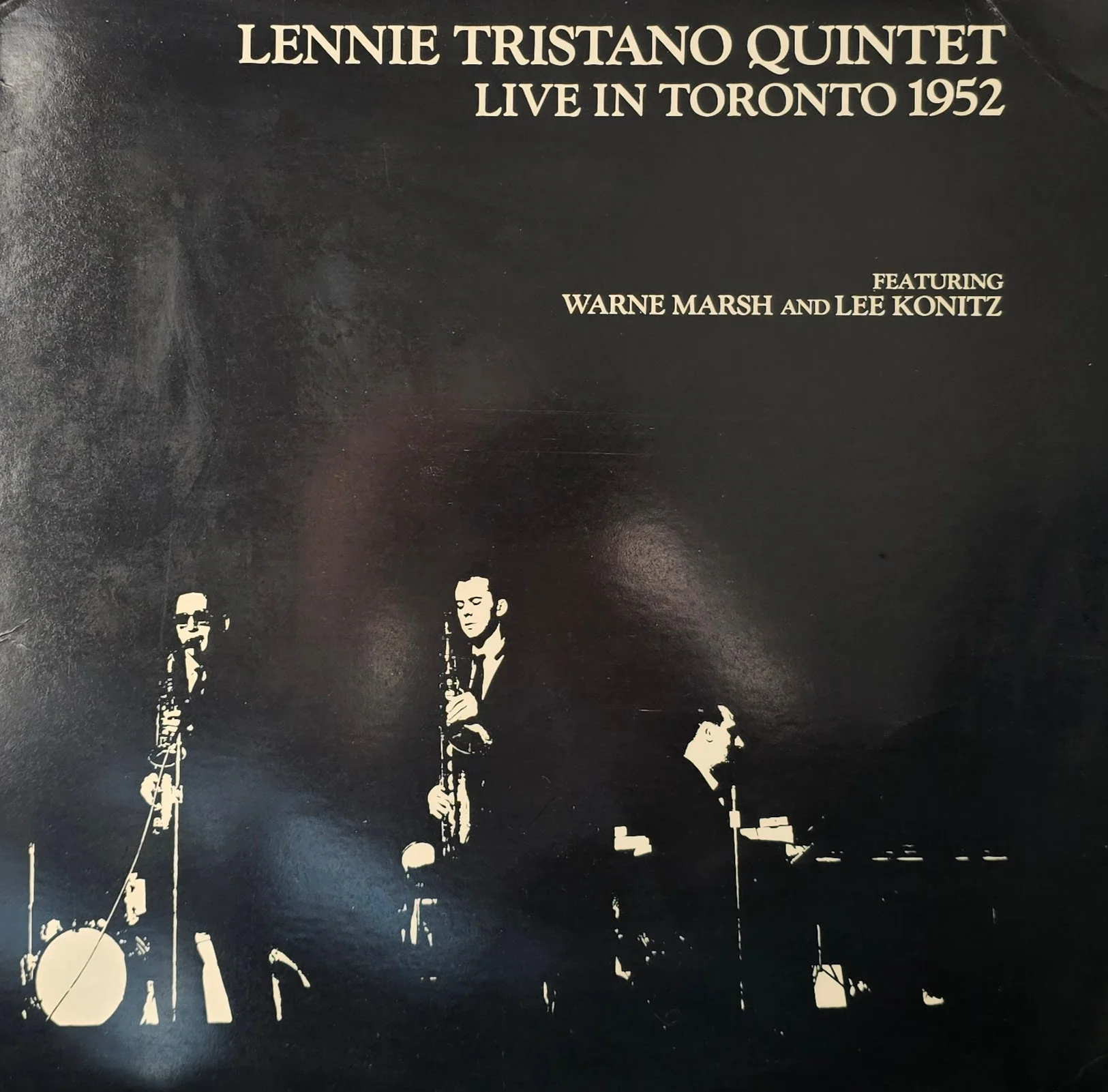 Lennie Tristano Quintet Featuring Warne Marsh And Lee Konitz – Live In Toronto 1952